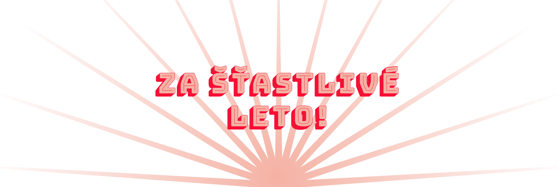 Za šťastlivé leto!